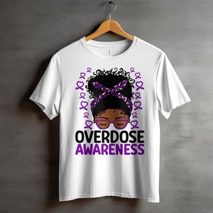 Overdose Awareness Shirt, African Messy Bun Overdose tshirt, Overdose T-shirt, Overdose Shirt