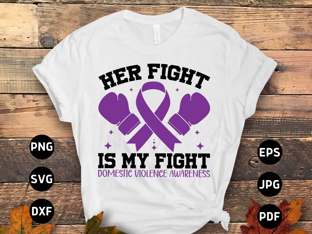 Domestic Violence Awareness Svg Png, Her Fight is My Fight Svg ...