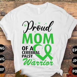 Cerebral Palsy Awareness Svg Png, Proud Mom of a Cerebral Palsy Warrior Svg, Green Ribbon Svg Cricut Cut File Sublimation Designs