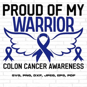 Colon Cancer Awareness Svg Png, Prou of My Warrior Svg, Blue Ribbon Svg Cricut Sublimation Design