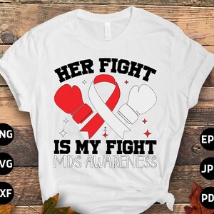 Myelodysplastic Syndrome Awareness Svg Png, Her Fight is My Fight Svg, MDS Awareness Ribbon Svg Cricut Sublimation Design