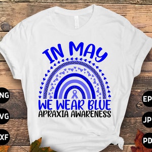Apraxia Awareness Svg Png, in May We Wear Blue Apraxia Rainbow Svg ...