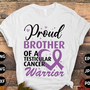Testicular Cancer Awareness Svg Png, Proud Brother of a Testicular Cancer Warrior Svg, Orchid Ribbon Svg, Orchiectomy Cricut Sublimation