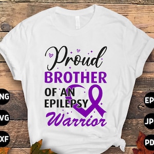 Epilepsy Awareness Svg Png, Proud Brother of an Epilepsy Warrior Svg, Purple Ribbon Svg Cricut Cut File Sublimation