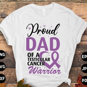 Testicular Cancer Awareness Svg Png, Proud Dad of a Testicular Cancer Warrior Svg, Orchid Ribbon Svg, Orchiectomy Cricut Sublimation