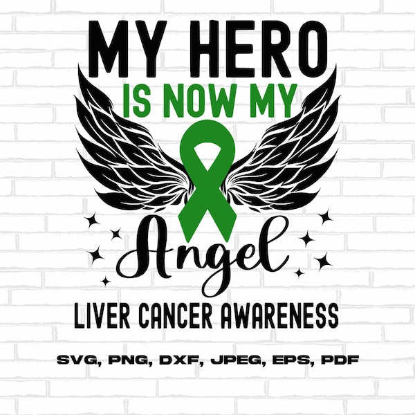 Liver Cancer Awareness Svg Png, My Hero Is Now My Angel Svg Png, Liver Cancer Svg Cricut Sublimation Design