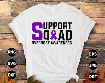 Overdose Awareness Svg Png, Support Squad Svg, Addiction Awareness Recovery Svg Cricut File Sublimation Design