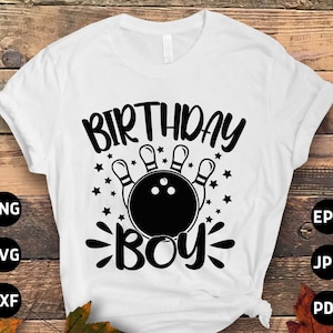Bowling Birthday Boy Svg Png, Birthday Boy Svg, Funny Bowling Lovers Gifts Svg Cut File Cricut Sublimation Design