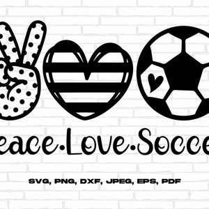 Soccer Svg Png, Peace Love Soccer Svg, Soccer Fans Lovers Svg Cut File Cricut Sublimation Design