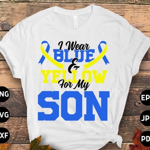 Down Syndrome Awareness Svg Png, I Wear Blue & Yellow for My Son Svg, Blue Yellow Ribbon Svg, World Down Syndrome Day Cricut Sublimation
