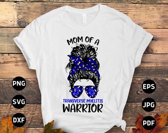 Transverse Myelitis Awareness Svg Png, Messy Bun Mom of a Transverse Myelitis Warrior Svg Cricut Sublimation Designs