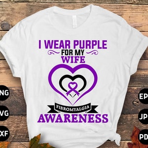 Fibromyalgia Awareness Svg Png, I Wear Purple for My Wife Svg, Purple Ribbon Fibro Support Svg Cricut File Sublimation Design