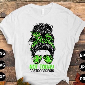 Gastroparesis Awareness Svg Png, Messy Bun Not Today Gastroparesis Svg, Green Ribbon Svg, Gastroparesis Support Cricut Sublimation Design