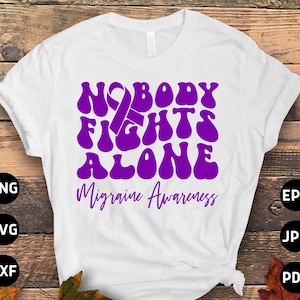 Migraine Nobody Fights Alone Svg, Migraine Awareness Svg Png, Purple Ribbon, Chronic Headache Pain Support Svg Cricut Sublimation Design