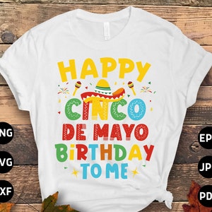 Cinco De Mayo Birthday Svg Png, Happy Cinco De Mayo Birthday To Me Svg, Mexican Fiesta Svg, Mexican Hat Sombrero Svg Cricut File Sublimation
