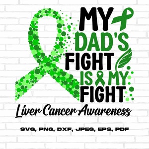 Liver Cancer Awareness Svg Png, My Dad&#39;s Fight Is My Fight Svg, Emerald Green Ribbon Svg, Liver Cancer Support Svg Cricut Sublimation Design