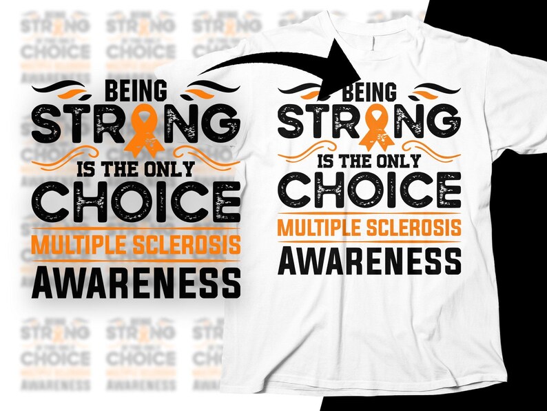 Multiple Sclerosis Awareness Svg Png, Being Strong is the Only Choice ...