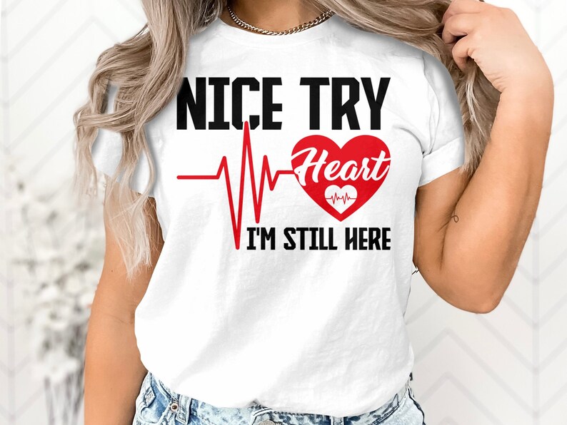 Trasplante de corazón svg png, cirugía de corazón abierto svg, buen intento corazón todavía estoy aquí svg, recuperación de sobreviviente de cirugía cardíaca sublimación cricut imagen 2