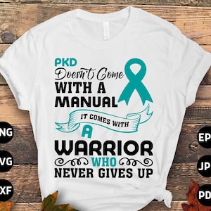 Polycystic Kidney Disease Warrior Svg Png, PKD Doesn&#39;t Come With a Manual It Comes With a Warrior Who Never Gives Up Svg, PKD Awareness Png