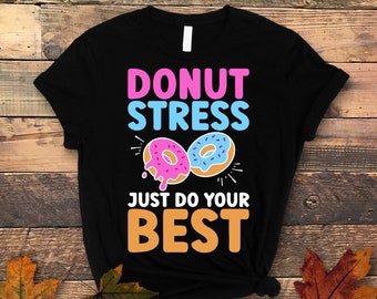 Test Day Svg Png, Donut Stress Just Do Your Best Svg, Testing Day Svg, State Testing Svg Cricut File Sublimation Design