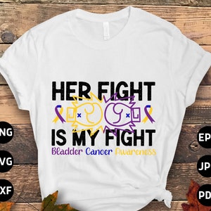 Bladder Cancer Awareness Svg Png, Her Fight is My Fight Svg, Bladder Cancer Ribbon Support Svg Cricut File Sublimation Design