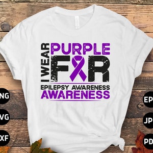 I Wear Purple for Epilepsy Awareness Svg Png, Purple Ribbon Svg Cricut Cut File Sublimation Design
