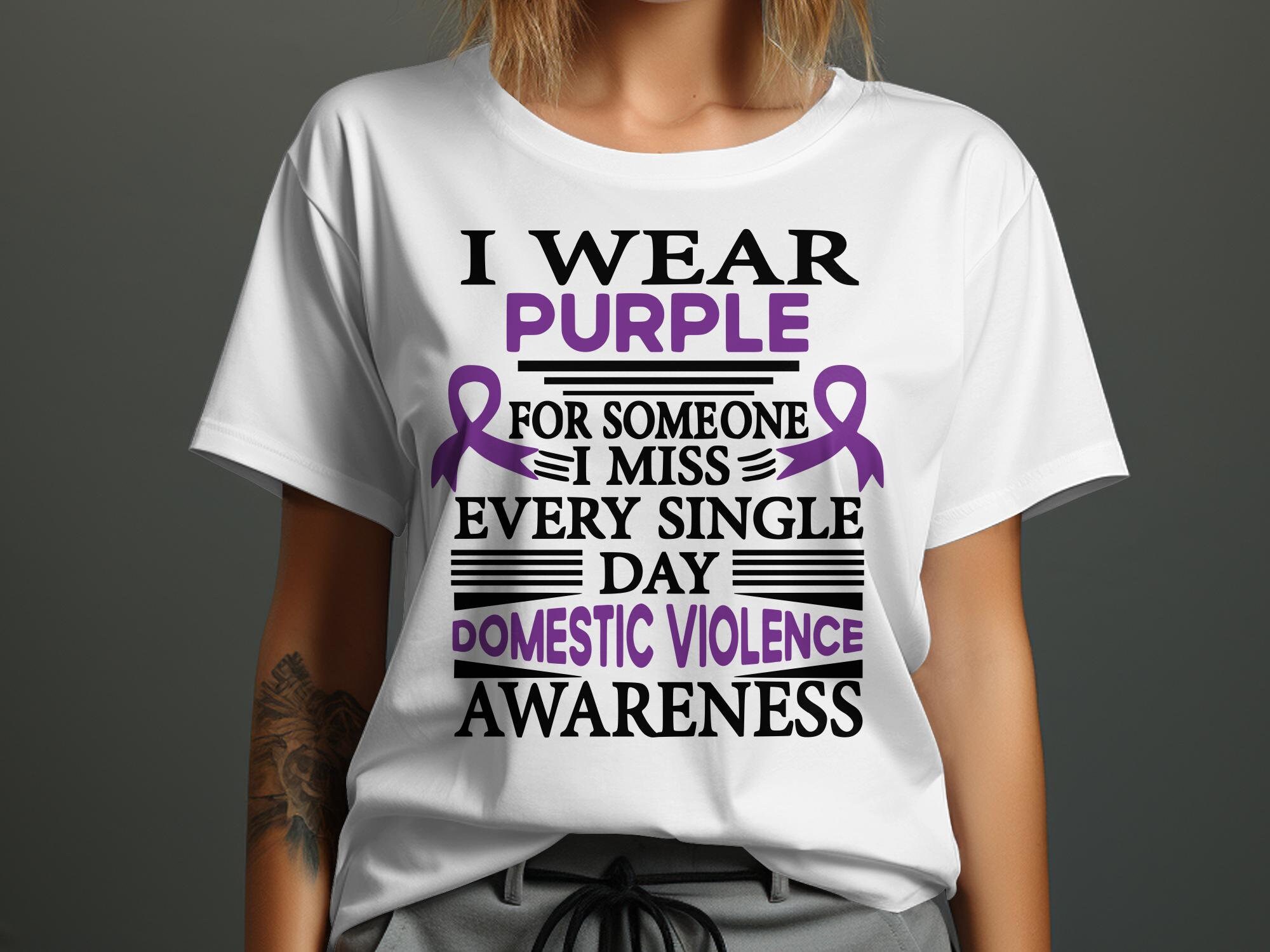 Domestic Violence Awareness Svg Png, I Wear Purple for Someone I Miss ...