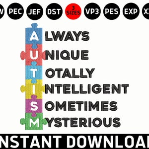 May include: A colorful puzzle piece design with the word "AUTISM" spelled out vertically. Each letter is a different color and is accompanied by a word describing the characteristics of autism: Always, Unique, Totally, Intelligent, Sometimes, Mysterious. The text "INSTANT DOWNLOAD" appears below the puzzle piece design.
