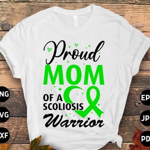 Scoliosis Awareness Svg Png, Proud Mom of a Scoliosis Warrior Svg, Green Ribbon Svg, Scoliosis Spine Support Svg Cricut File Sublimation