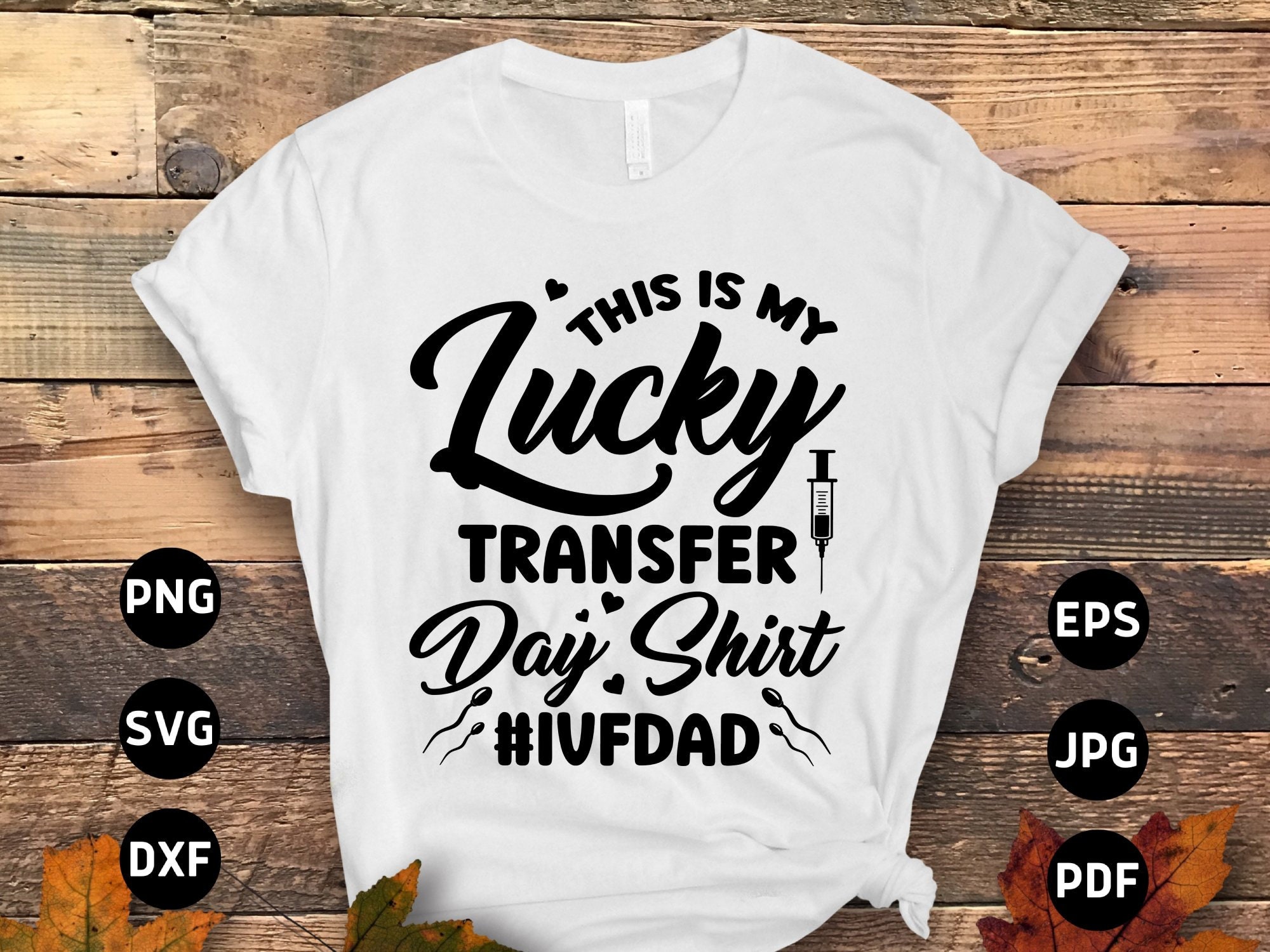 IVF Svg Png, Embryo Transfer Day Svg, Lucky Transfer Day Svg, Infertility Awareness, Egg Retrieval Day Svg Cricut Sublimation