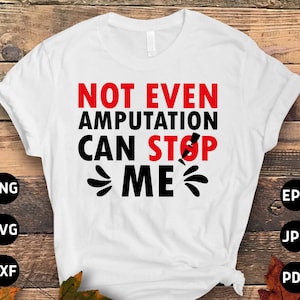 Leg Amputee Svg Png, Funny Funny Amputee Recovery Svg, Amputee Gift, Leg Amputation Svg Cricut Sublimation Design