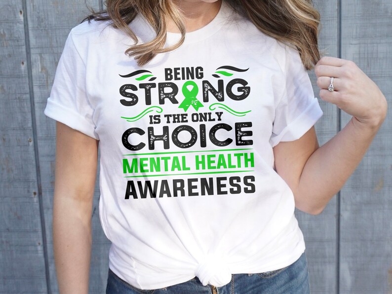 Mental Health Awareness Svg Png, Being Strong is the Only Choice Svg ...