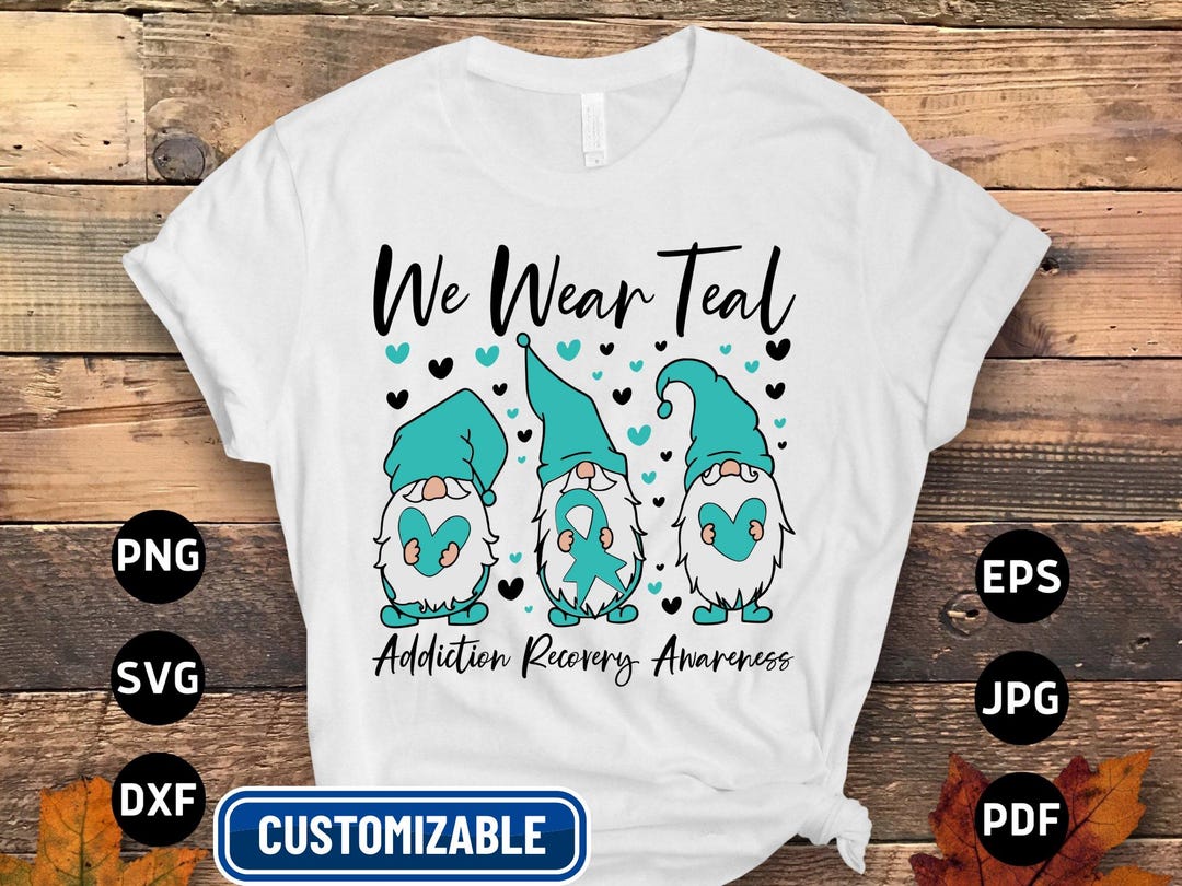 Addiction Recovery Awareness Svg Png, We Wear Teal Addiction Recovery ...