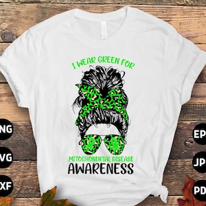 Mitochondrial Disease Awareness Svg Png, I Wear Green for Mitochondrial Disease Messy Bun Svg, Green Ribbon Svg Cricut Sublimation Designs