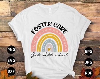 Rainbow Foster Care Svg Png, Foster Care Get Attached Svg, Adoption Day Svg, Gotcha Day Png Svg Cricut Cut File Sublimation