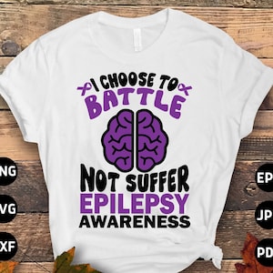 Epilepsy Warrior Svg Png, I Choose To Battle Not Suffer Svg, Epilepsy Awareness Svg, Purple Ribbon Svg Cricut Cut File Sublimation