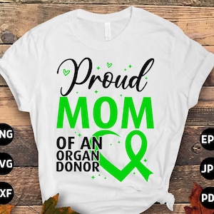 Conscientização sobre transplante de órgãos Svg Png, Mãe orgulhosa de um doador de órgãos Svg, Doação de órgãos Svg Cricut Cut File Sublimation Design