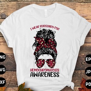Hemochromatosis Awareness Svg Png, I Wear Burgundy for Hemochromatosis Messy Bun Svg, Burgundy Ribbon Svg Cricut Sublimation Designs