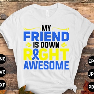 Down Syndrome Awareness Svg Png, My Friend Is Down Right Awesome Svg, Blue Yellow Ribbon Svg, World Down Syndrome Day Svg Cricut Sublimation