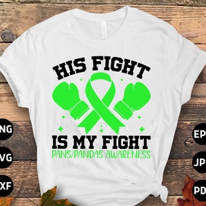 Pans-pandas Awareness Svg Png, His Fight is My Fight Svg, Green Ribbon Svg Cricut Sublimation Design