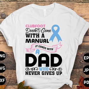 Klumpfuß-Bewusstseins-Svg-Png, Klumpfuß kommt nicht mit einem Handbuch, es kommt mit einem Vater, der nie aufgibt, svg, rosa und blaues Band-Svg Cricut