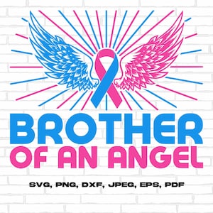 Brother of an Angel Svg Png, Pregnancy and Infant Loss Awareness Svg, Pink and Blue Ribbon Svg Cricut Sublimation Design