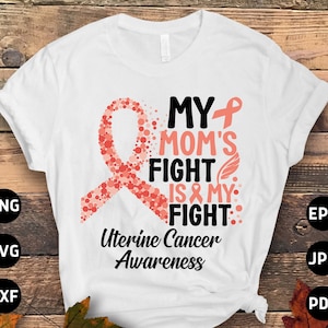 Uterus Krebs Bewusstsein SVG Png, meine Mutter Kampf ist mein Kampf svg, Pfirsich Band svg, Endometrium Krebs sv Cricut geschnitten Datei Sublimation