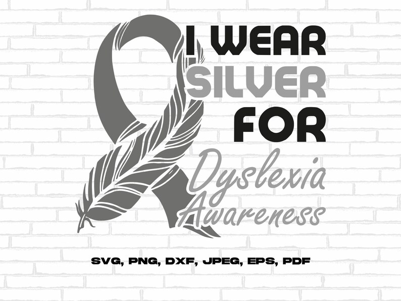 I Wear Silver for Dyslexic Awareness Svg Png, Dyslexia Teacher Svg ...