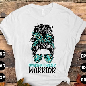 Ovarian Cancer Awareness Svg Png, Ovarian Cancer Warrior Messy Bun Svg, Teal Ribbon Svg Cricut File Sublimation Design