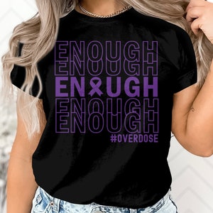 Overdose Awareness Shirt, Enough Overdose Awareness tshirt, Overdose T-shirt, Overdose Shirt