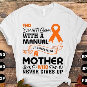 FND Awareness Svg Png, FND Doesn't Come With a Manual It Comes With a Mother Who Never Gives Up Svg, Functional Neurological Disorder Svg