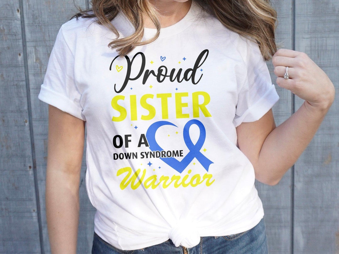 Down Syndrome Awareness Svg Png, Proud Sister of a Down Syndrome ...