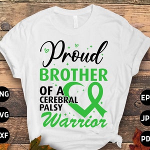 Cerebral Palsy Awareness Svg Png, Proud Brother of a Cerebral Palsy Warrior Svg, Green Ribbon Svg Cricut Cut File Sublimation Designs