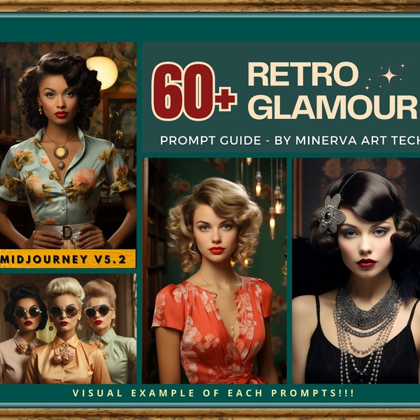 Retro Glam Woman Art Promp| 60+ Prompts & Examples | Midjourney 5.2 |  Vintage Beauty Inspiration | Retro Prompt Guide | ai art